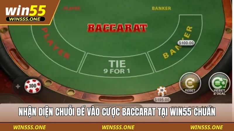 Chiến Thuật Đặt Cược Baccarat Theo Chuỗi Chi Tiết A - Z 4 Nhận diện chuỗi để vào cược Baccarat tại Win55 chuẩn