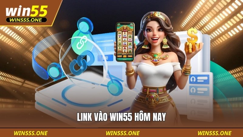Win55 10 Đường dẫn vào WIN55 chuẩn nhất năm 2025