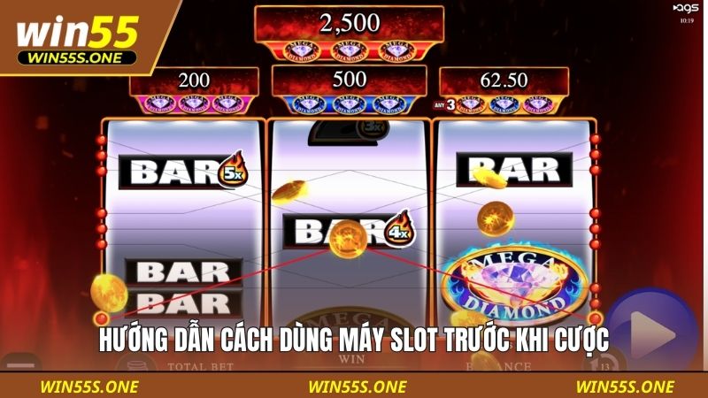 Cách Chọn Máy Slot Dễ Thắng - Win55 Tiết Lộ 2 Phương Pháp 5 Hướng dẫn cách dùng máy slot trước khi cược