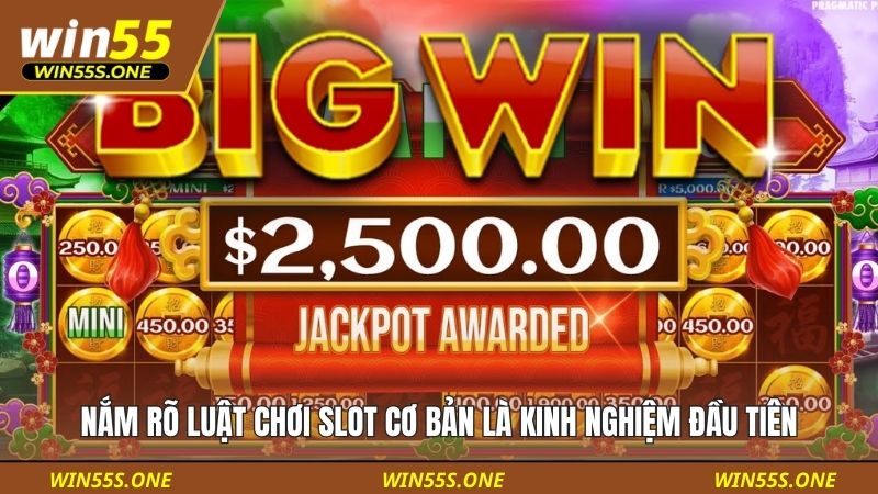 Kinh Nghiệm Quay Hũ Với Vốn Thấp Cực Kỳ Hiệu Quả Của Win55 3 Nắm rõ luật chơi slot cơ bản là kinh nghiệm đầu tiên