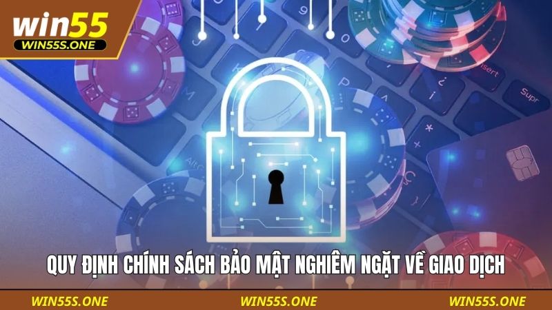 chính sách bảo mật 3 Quy định chính sách bảo mật nghiêm ngặt về giao dịch