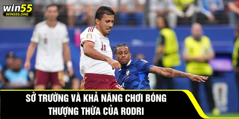 Rodri - Biểu Tượng Sức Mạnh Tuyến Giữa Tại World Cup 2026 3 Sở trường và khả năng chơi bóng thượng thừa của Rodri