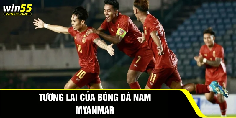 Đội Tuyển Bóng Đá Quốc Gia Myanmar - Lực Lượng Mới AFF Cup 4 Tương lai của bóng đá nam Myanmar